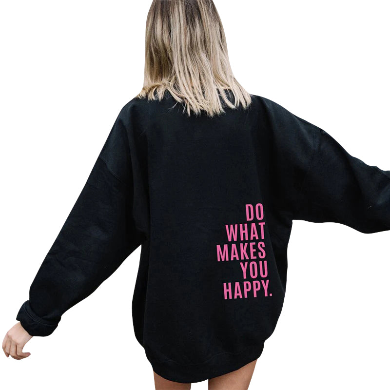 Loose Sport Hoodie Do What Makes You Happy Print Sweatshirt Hooded Clothing